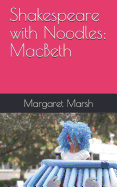 Shakespeare with Noodles: Macbeth