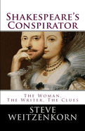 Shakespeare's Conspirator: The Woman, the Writer, the Clues