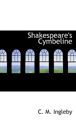 Shakespeare's Cymbeline - Ingleby, C M