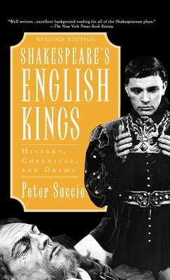 Shakespeare's English Kings: History, Chronicle, and Drama - Saccio, Peter