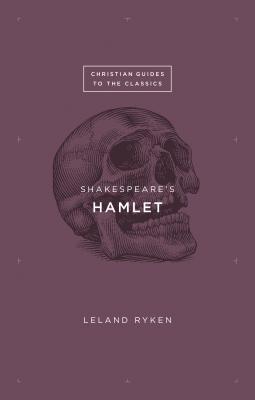 Shakespeare's Hamlet - Ryken, Leland, Dr.