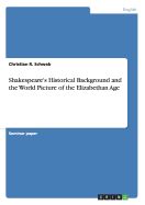 Shakespeare's Historical Background and the World Picture of the Elizabethan Age