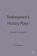 Shakespeare's History Plays: (Richard II to Henry V)