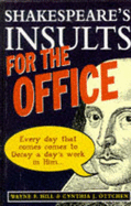 Shakespeare's Insults for the Office - Hill, Wayne F. (Editor), and Ottchen, Cynthia J. (Editor)
