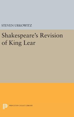 Shakespeare's Revision of KING LEAR - Urkowitz, Steven