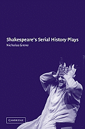 Shakespeare's Serial History Plays - Grene, Nicholas