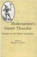 Shakespeare's Sweet Thunder: Essays on the Early Comedies