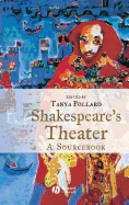 Shakespeare's Theater: A Sourcebook