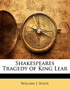 Shakespeares Tragedy of King Lear
