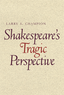 Shakespeare's Tragic Perspective