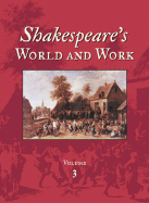 Shakespeare's World and Works: An Encyclopedia for Students