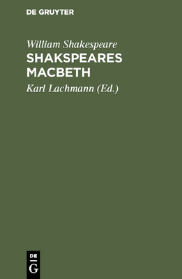 Shakspeares Macbeth - Shakespeare, William, and Lachmann (Editor)