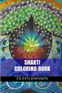 Shakti Coloring Book: Stress Relief and Meditational Shakti Adult Coloring Book