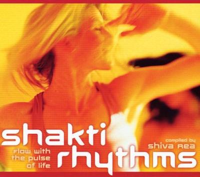 Shakti Rhythms: Flow with the Pulse of Life - Rea, Shiva (Compiled by)