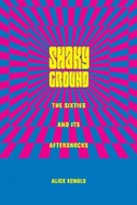 Shaky Ground: The '60s and Its Aftershocks