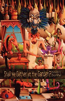 Shall We Gather at the Garden? - Donihe, Kevin L