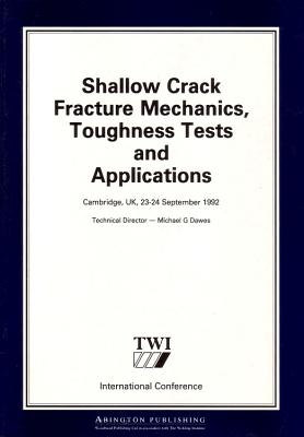Shallow Crack Fracture Mechanics Toughness Tests and Applications: First International Conference - Cho, Gyoujin