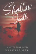 Shallow Death: A Hettie Shaw Novel