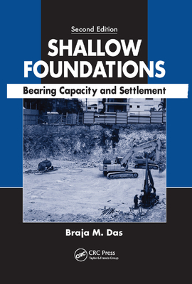 Shallow Foundations: Bearing Capacity and Settlement, Second Edition - Das, Braja M.