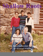 Shallow Roots: The Adventures and Times of an Itinerant Family