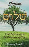 Shalom: A 60-Day Journey to All-Encompassing Peace