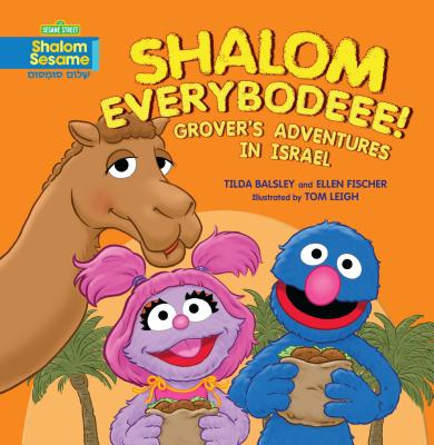 Shalom Everybodeee!: Grover's Adventures in Israel - Balsley, Tilda, and Fischer, Ellen