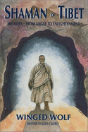 Shaman of Tibet: Milarepa--From Anger to Enlightenment