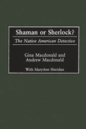 Shaman or Sherlock?: The Native American Detective