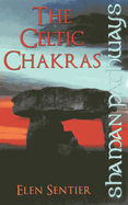 Shaman Pathways - The Celtic Chakras
