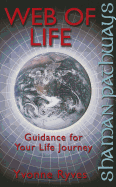 Shaman Pathways - Web of Life: Guidance for Your Life Journey