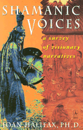 Shamanic Voices: A Survey of Visionary Narratives