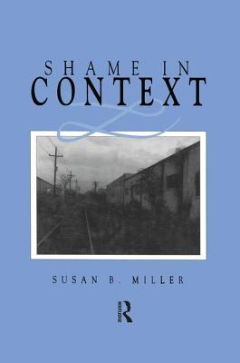 Shame in Context - Miller, Susan