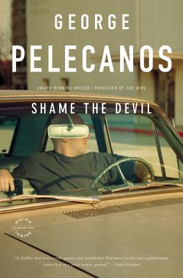 Shame the Devil - Pelecanos, George P