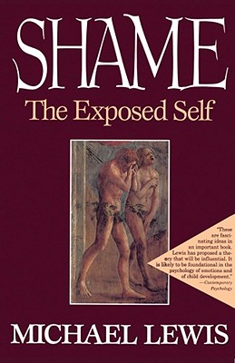 Shame: The Exposed Self - Lewis, Michael, PhD