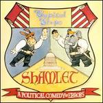 Shamlet: A Political Comedy of Errors