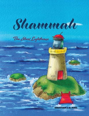 Shammah: The Short Lighthouse - Jung, Sebastian J H