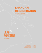 Shanghai Regeneration: Five Paradigms
