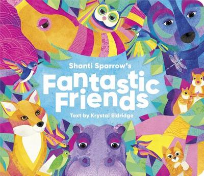 Shanti Sparrow's Fantastic Friends - Eldridge, Krystal