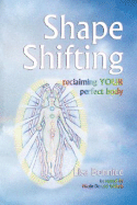 Shape Shifting--reclaiming YOUR perfect body - Bonnice, Lisa