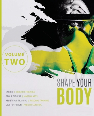 Shape Your Body - Volume Two - Payne, Sarah