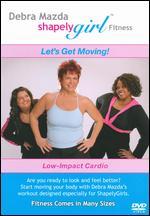 Shapely Girl: Let's Get Moving! Low-Impact Cardio