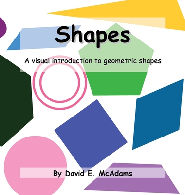 Shapes: A visual introduction to geometric shapes - McAdams, David E