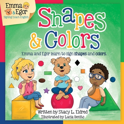 Shapes and Colors: Emma and Egor Learn to Sign Shapes and Colors - Flajsner, Michelle (Editor), and Eldred, Stacy L