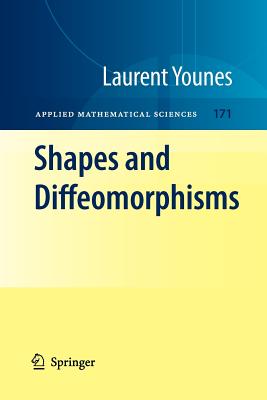 Shapes and Diffeomorphisms - Younes, Laurent