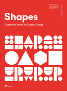 Shapes: Geometrical Forms in Graphic Design