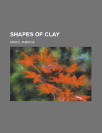 Shapes of Clay