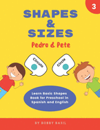 Shapes & Sizes: Learn Basic Shapes Book for Preschool in Spanish and English