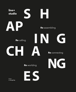 Shaping Changes: Line+ Studio