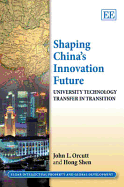 Shaping China's Innovation Future: University Technology Transfer in Transition