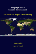 Shaping China's Security Environment: The Role Of The People's Liberation Army